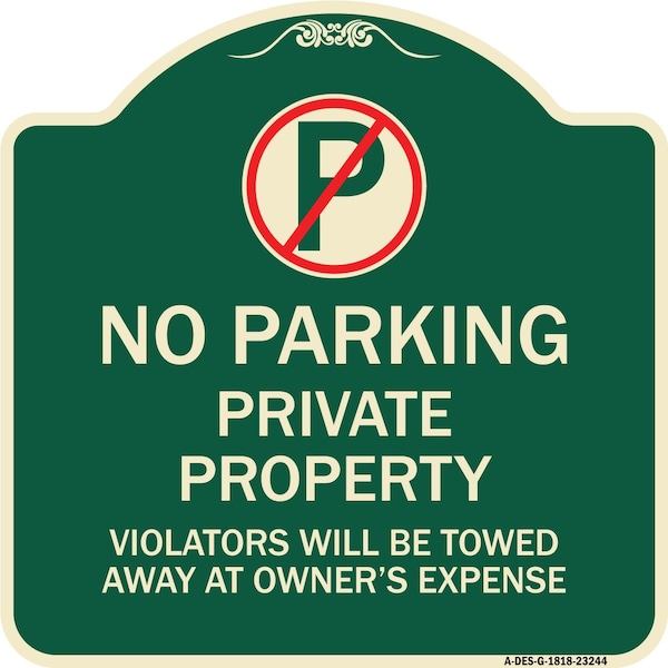 Signmission Private Property Violators Towed Away Owner Expense W/ No Parking Alum, 18" L, 18" H, G-1818-23244 A-DES-G-1818-23244 - main